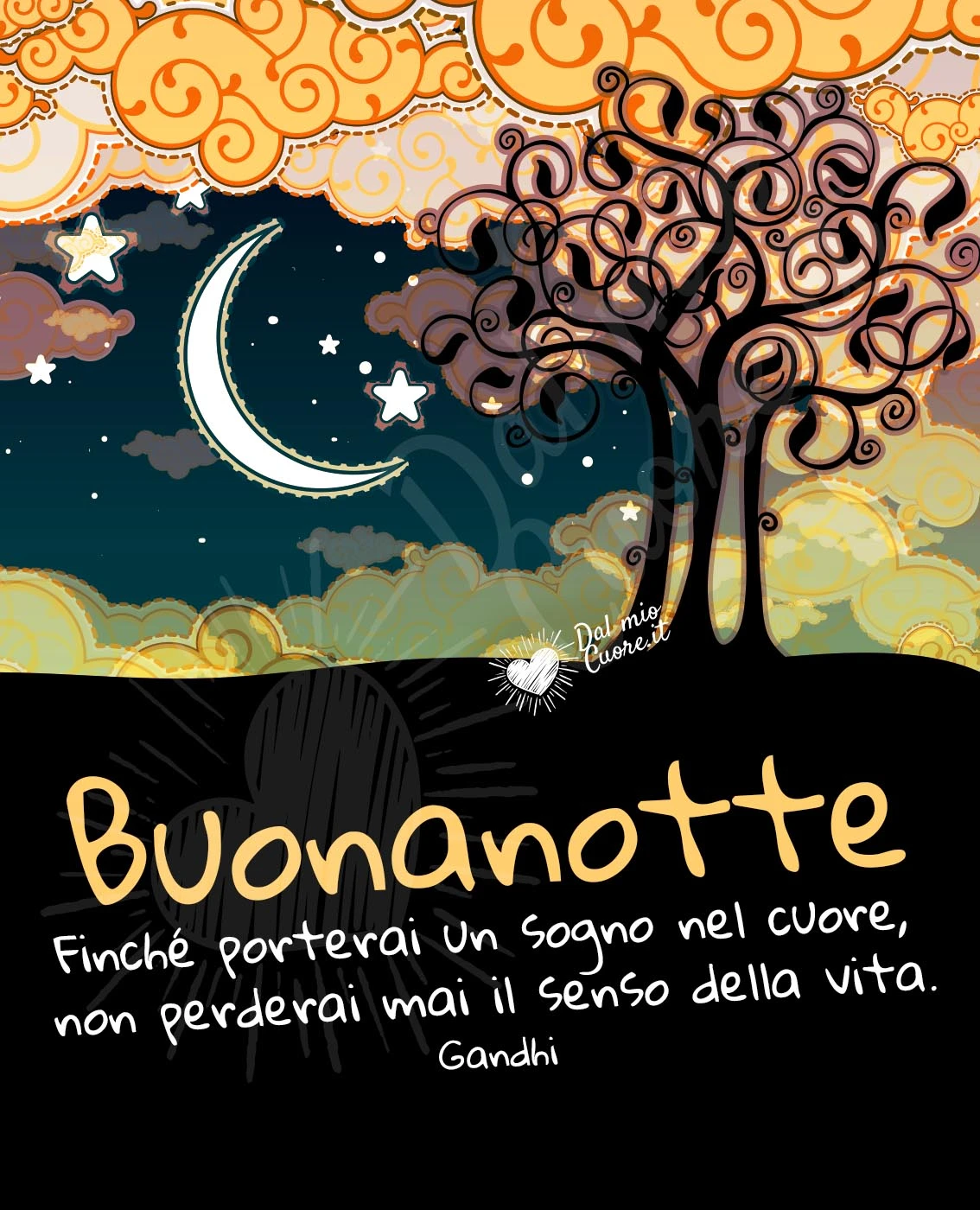 Buonanotte Frasi. Finché porterai un sogno nel cuore, non perderai mai il senso della vita. Gandhi
