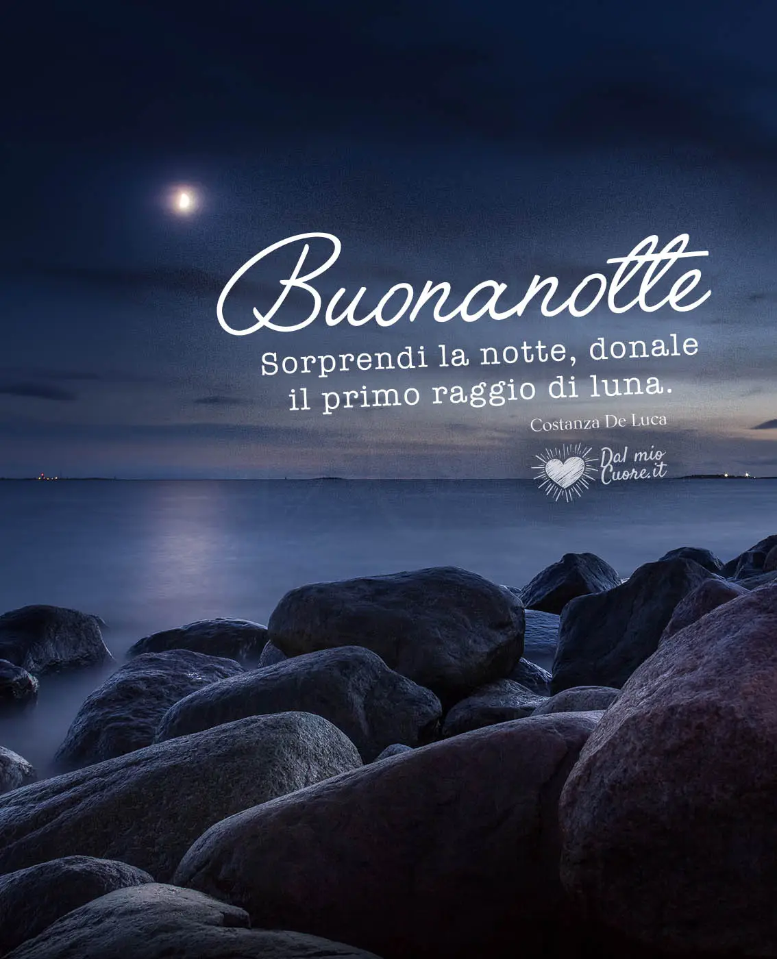Sorprendi la notte, donale il primo raggio di luna. Buonanotte