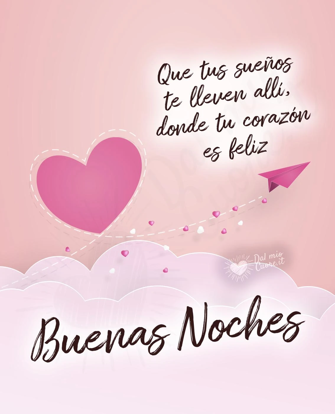 Buenas Noches. Que tus sueños te lleven allí, donde tu corazón es feliz Buenas Noches. Que tus sueños te lleven allí, donde tu corazón es feliz