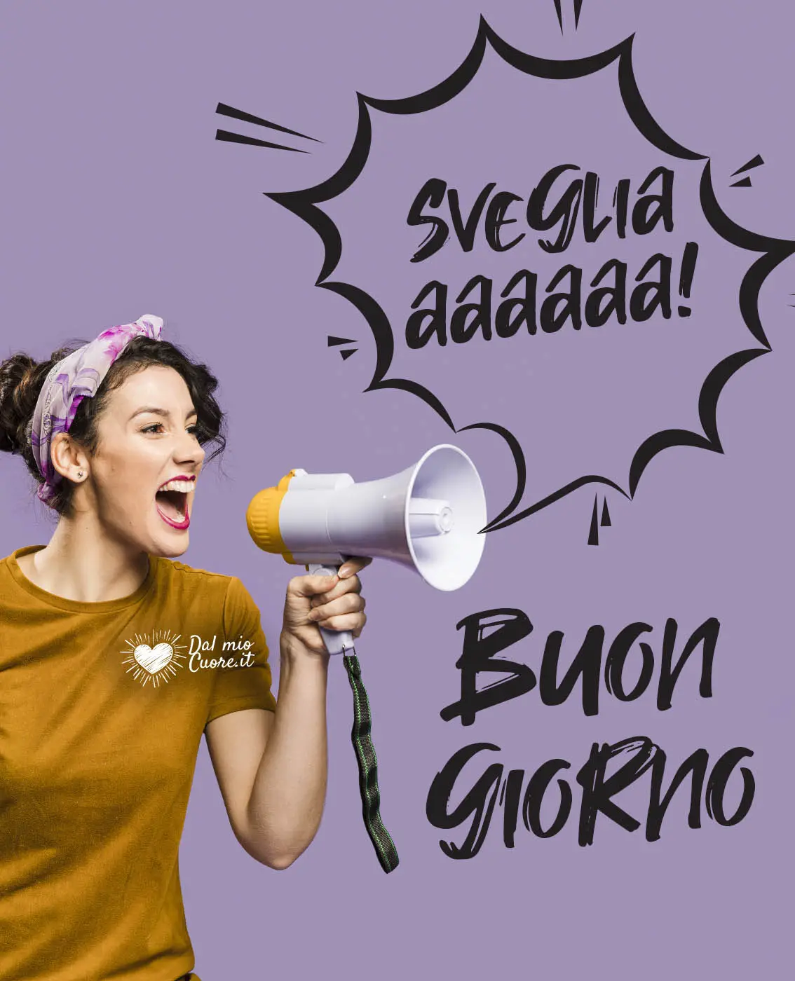 Svegliaaaaa! Buon giorno Svegliaaaaa! Buon giorno