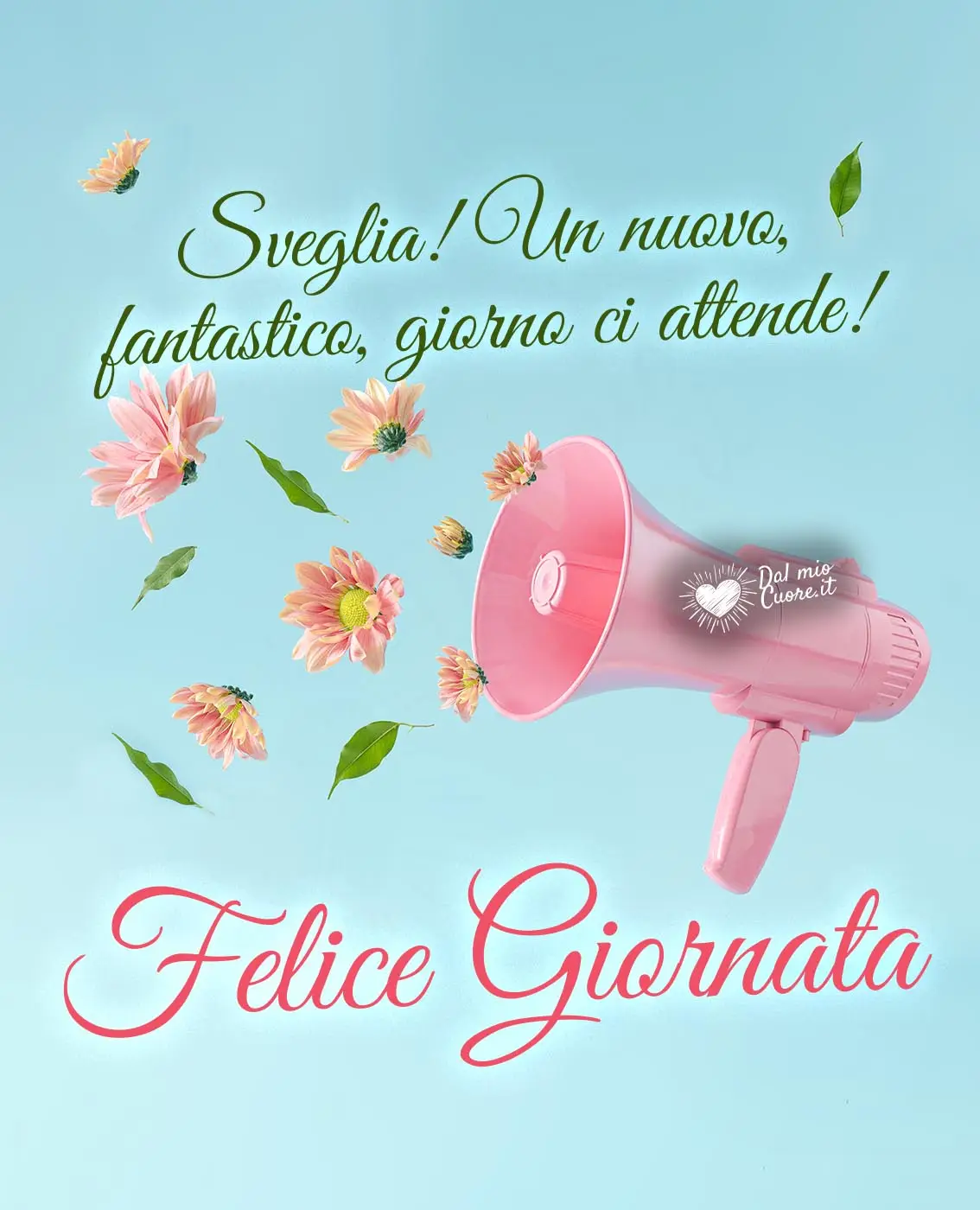Sveglia! Un nuovo, fantastico, giorno ci attende! Felice Giornata Sveglia! Un nuovo, fantastico, giorno ci attende! Felice Giornata