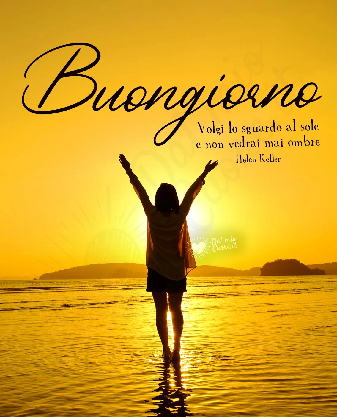 Buongiorno (Frasi). Volgi lo sguardo al sole e non vedrai mai ombre