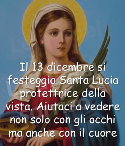 Il 13 si festeggia Santa Lucia, protettrice della vista Il 13 si festeggia Santa Lucia, protettrice della vista