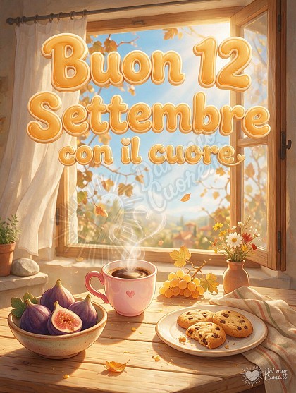 Tavolino di legno vicino a una finestra illuminata dal sole con tazzina di caffè fumante, piattino con biscotti e fichi maturi, grappolo d'uva dorata e la scritta Buon 12 Settembre con il cuore in caratteri morbidi.