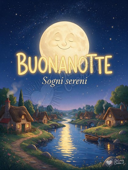 Una grande luna piena dal viso dolce che riflette bagliori dorati su un fiume calmo circondato da casette fiabesche con camini fumanti, con la scritta BUONANOTTE! Sogni sereni.
