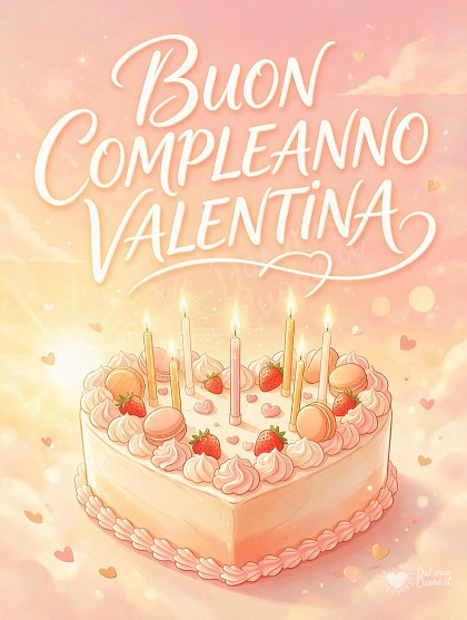 Disegno animato moderno e luminoso di una torta a forma di cuore con fragole fresche e candeline accese, coriandoli e la scritta di auguri per Valentina.