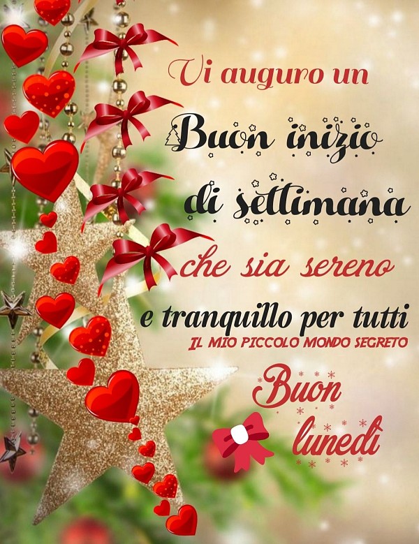 Vi auguro un buon inizio di settimana, che sia sereno e tranquillo per tutti. Buon lunedì