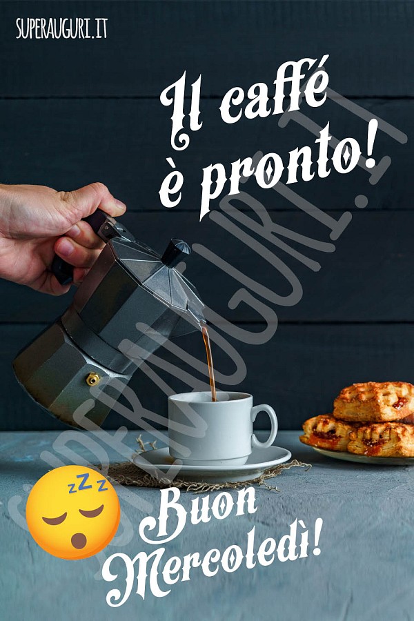 Il caffè è pronto! Buon mercoledì!