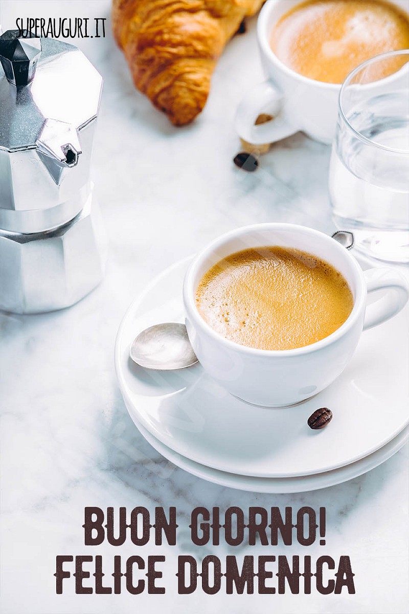 Buongiorno! Felice domenica