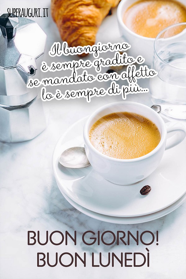 Buon giorno! Buon Lunedì