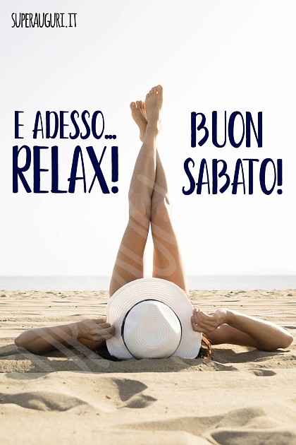 E adesso... relax! Buon Sabato!