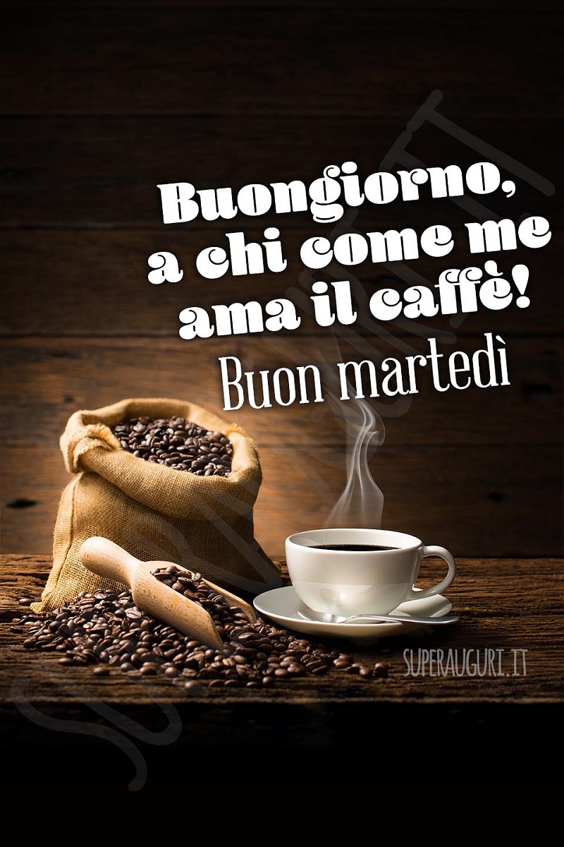 Buongiorno, a chi come me ama il caffè! Buon martedì