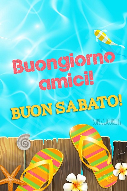 Buon sabato amici!