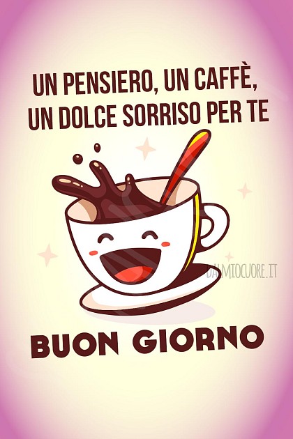 Un pensiero, un caffè, un dolce sorriso per te. Buon giorno