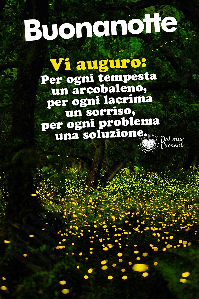 Vi auguro: Per ogni tempesta un arcobaleno, per ogni lacrima un sorriso, per ogni problema una soluzione.