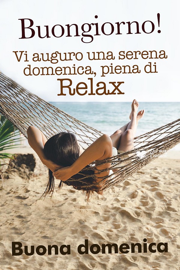 Vi auguro una serena domenica, piena di Relax