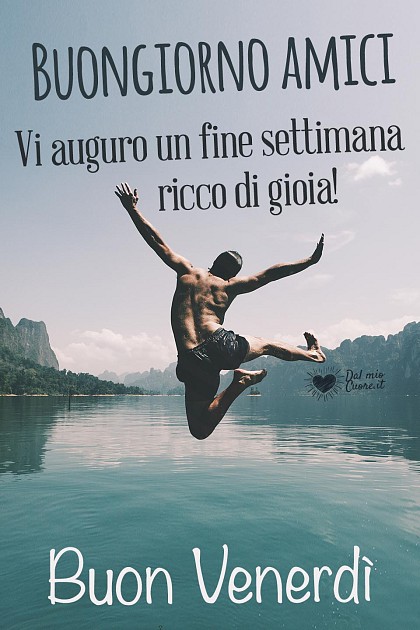 Buon giorno amici, vi auguro un fine settimana ricco di gioia!