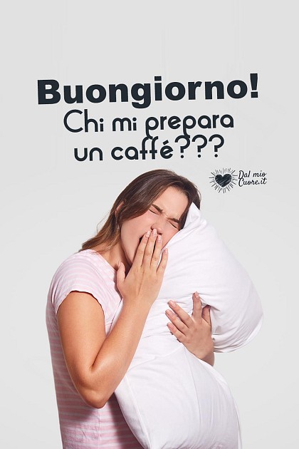 Buongiorno! Chi mi offre un caffé?