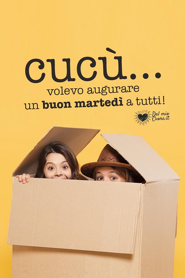 Cucù... volevo augurare un buon martedì a tutti!