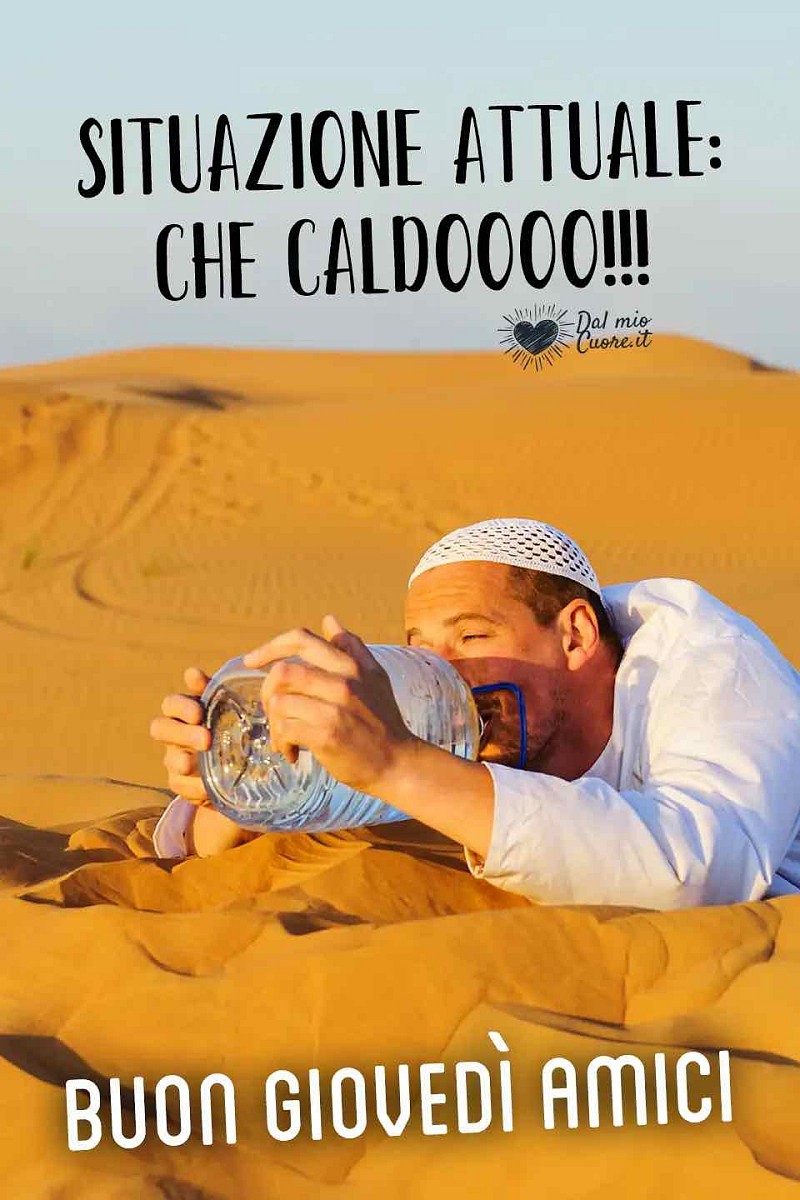 Situazione attuale: Che caldoooo!!! Buon giovedì Amici