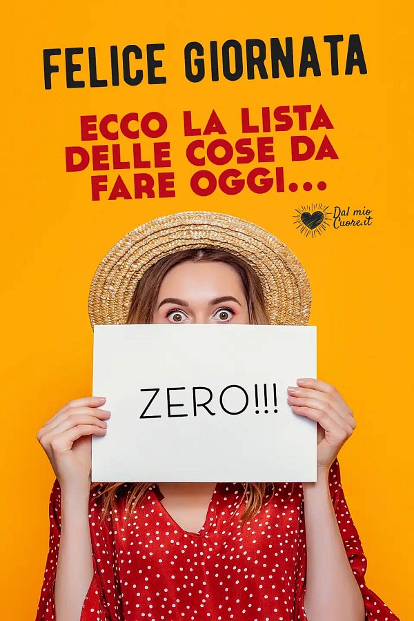 Ecco la lista delle cose da fare oggi... zero! Felice giornata