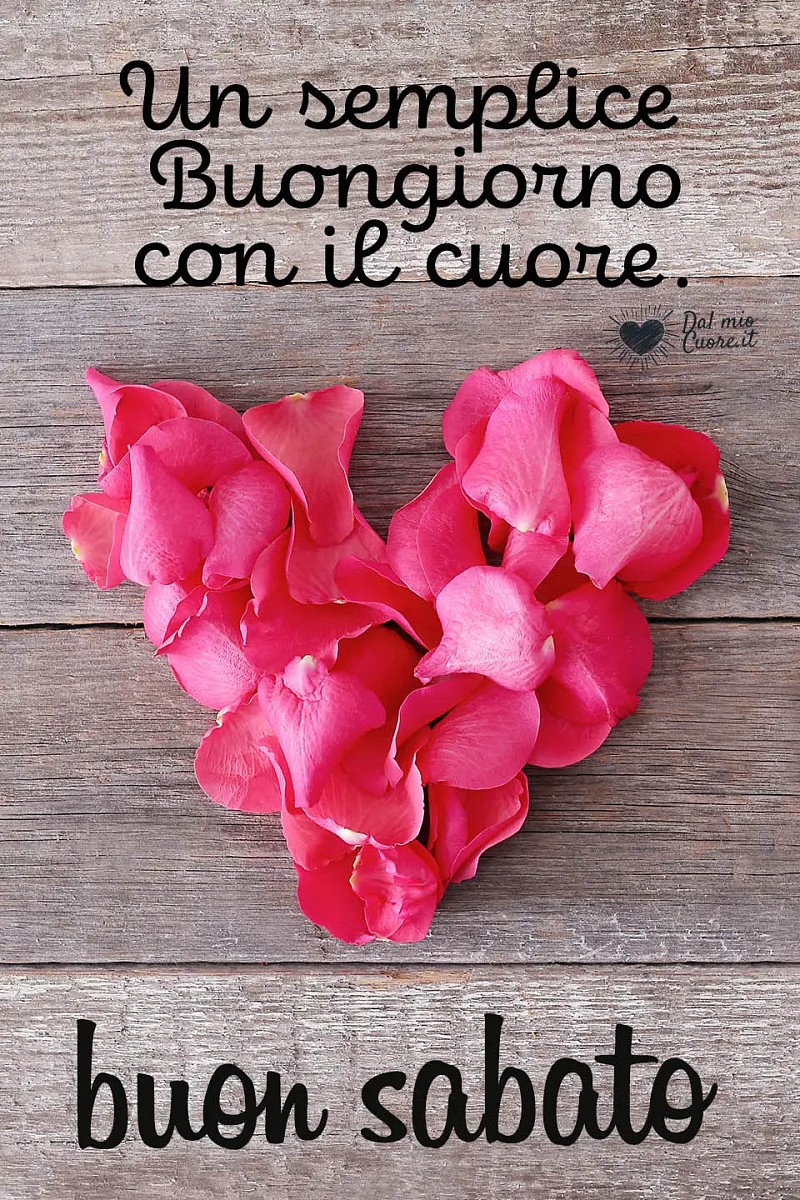 Un semplice Buongiorno con il cuore. Buon sabato