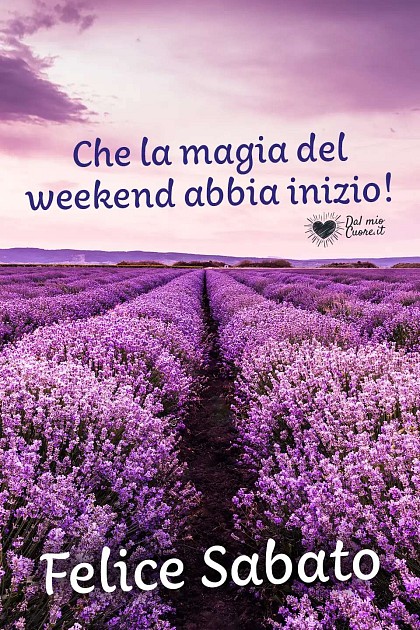 Che la magia del weekend abbia inizio! Felice Sabato
