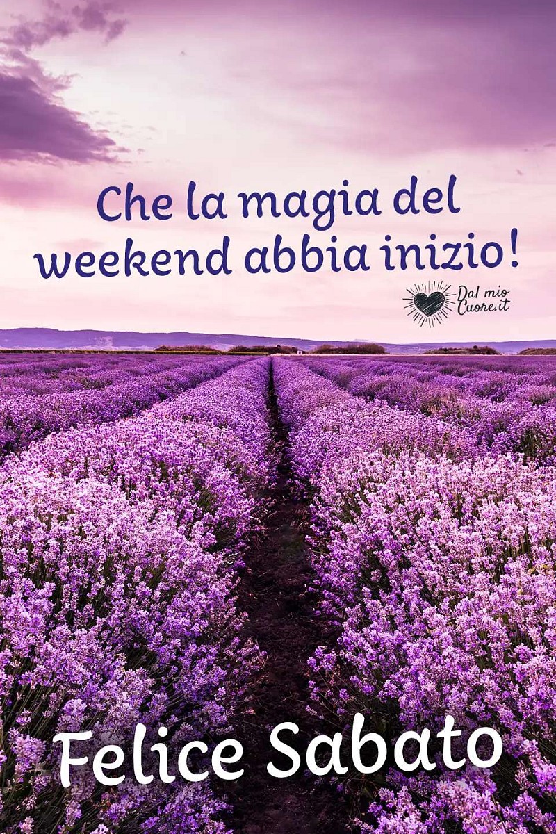 Che la magia del weekend abbia inizio! Felice Sabato