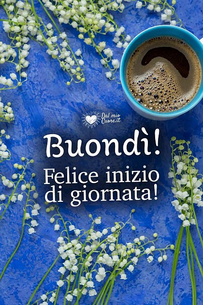 Buondì! Felice inizio di giornata