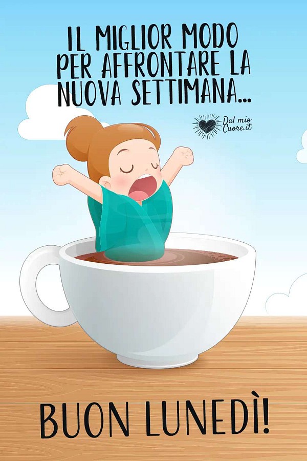 Il miglior modo per affrontare la nuova settimana... Buon lunedì