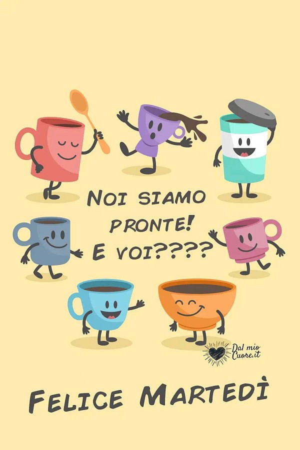 Noi siamo pronte e voi??? Felice Martedì