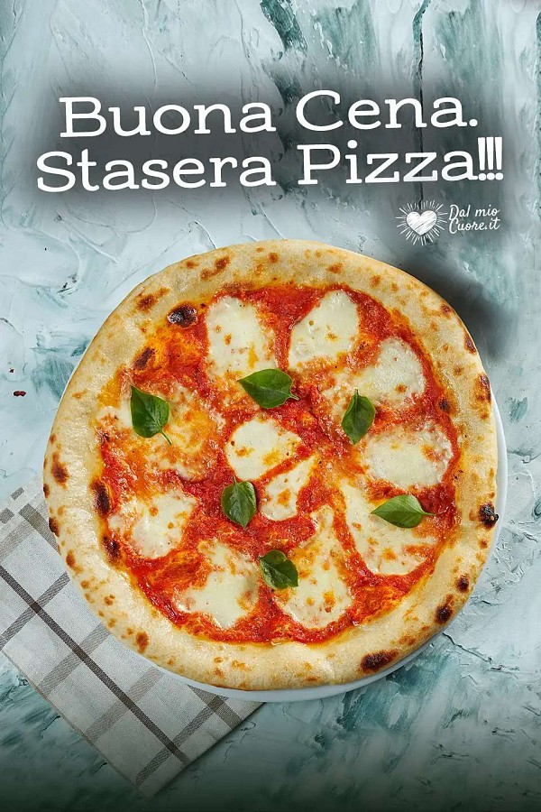 Buona Cena! Stasera Pizza!!!