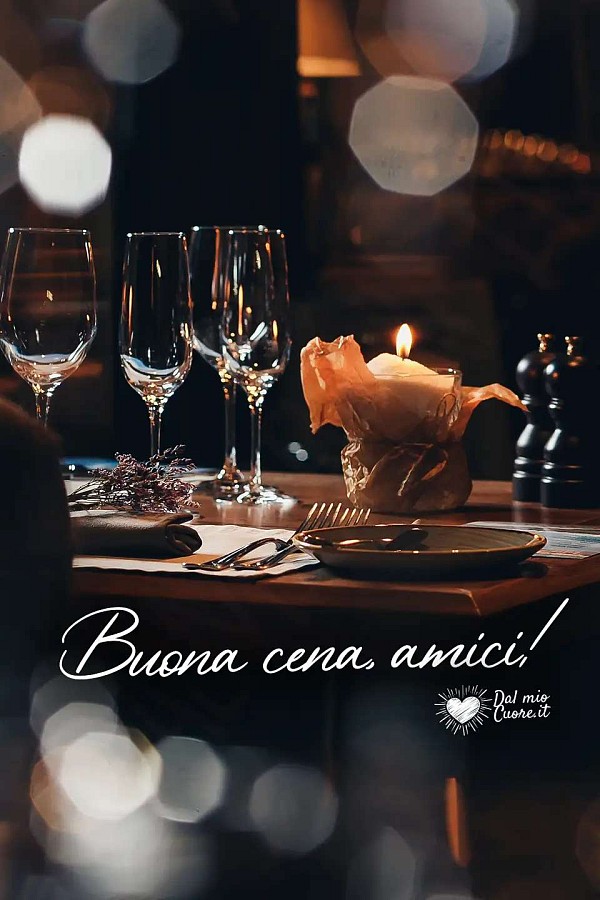 Buona cena, amici!