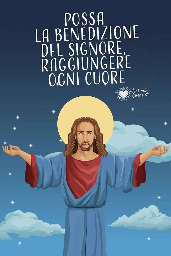 Possa la benedizione del Signore, raggiungere ogni Cuore.