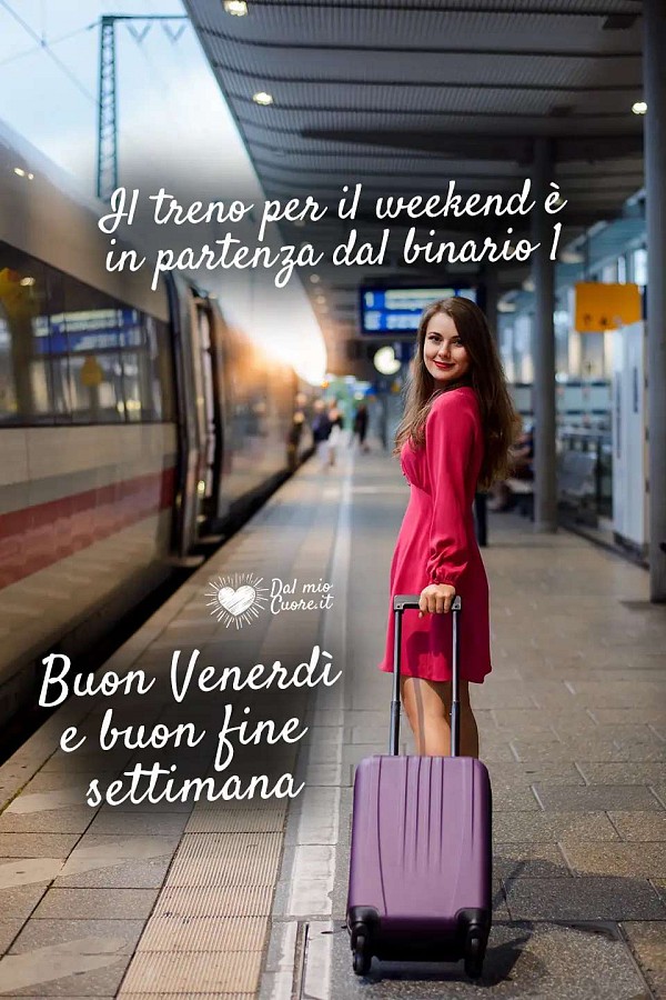 Buon Venerdì e buon fine settimana