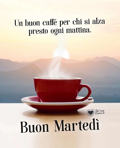 Un buon caffè per chi si alza presto ogni mattina. Buon martedì