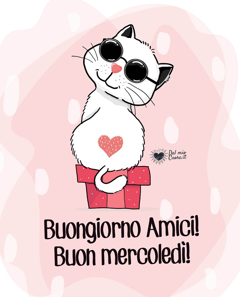 Buongiorno amici! Buon mercoledì!