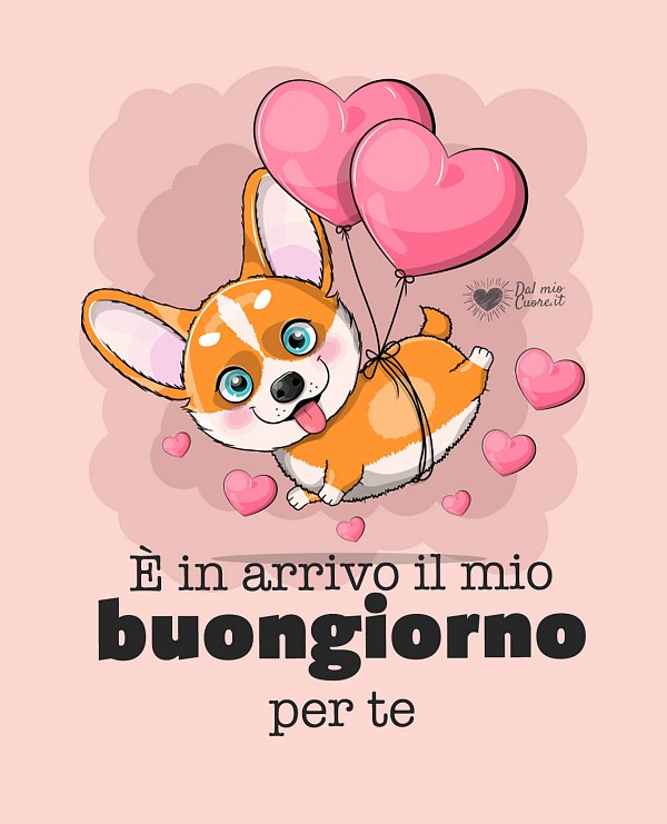 È in arrivo il mio buongiorno per te