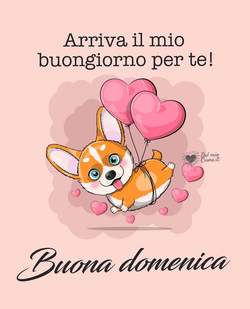 Arriva il mio buongiorno per te! Buona domenica