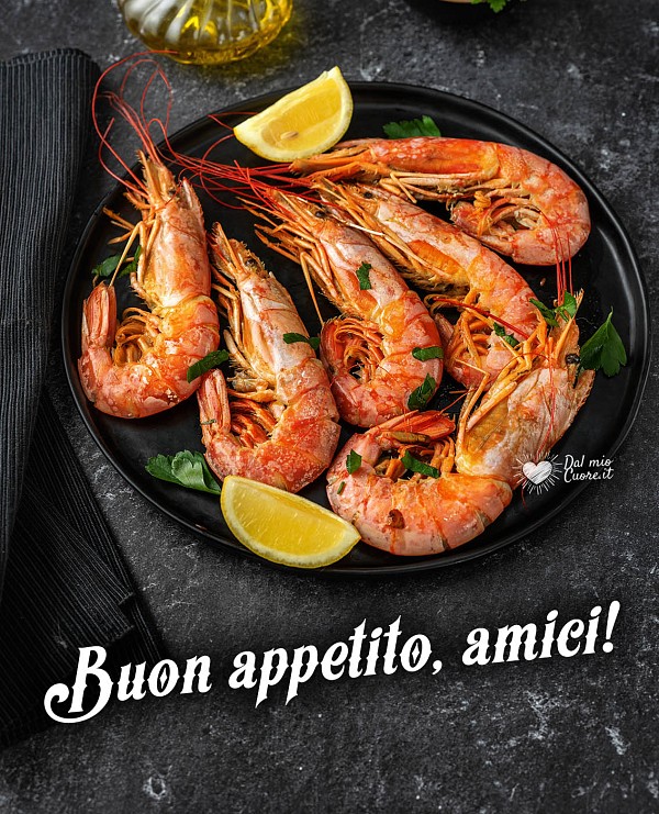 Buon appetito, amici! (con gamberoni)