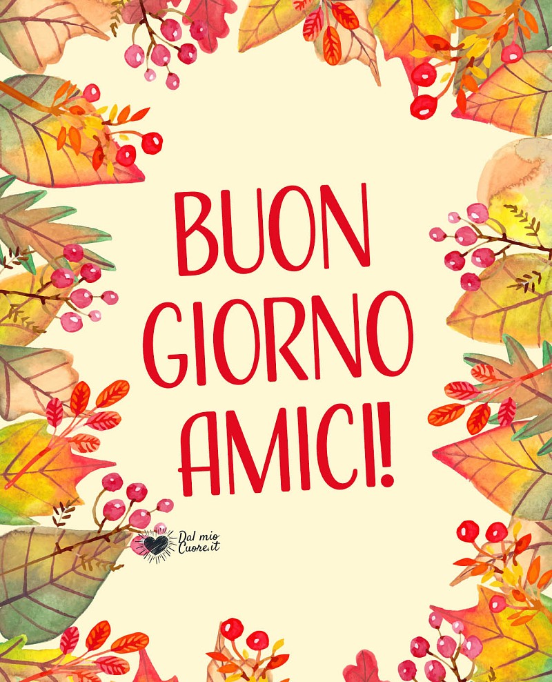 Buon giorno amici! (autunnale)