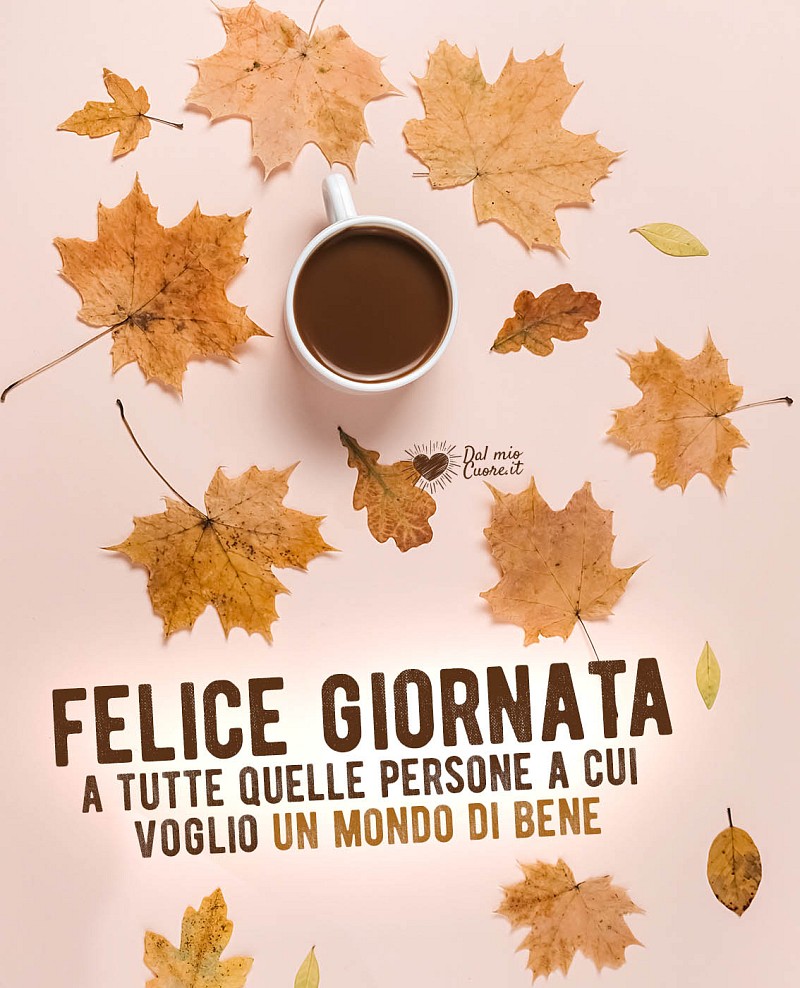 Felice giornata a tutte quelle persone a cui voglio un mondo di bene!