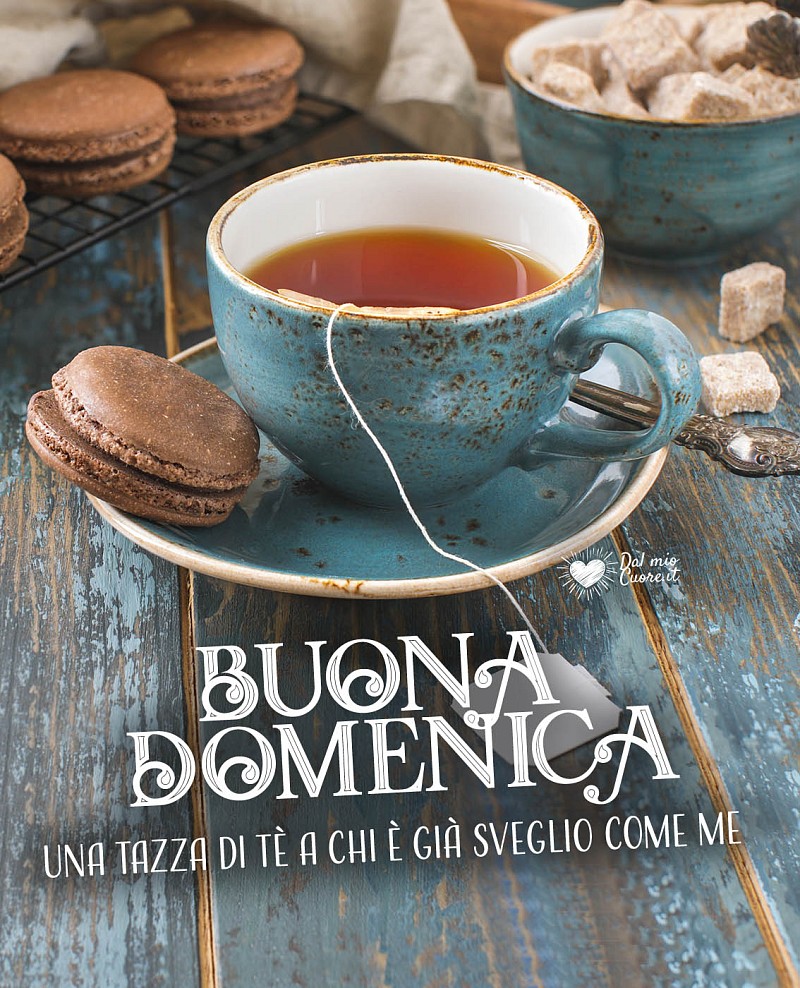 Una tazza di tè a chi è già sveglio come me. Buona domenica