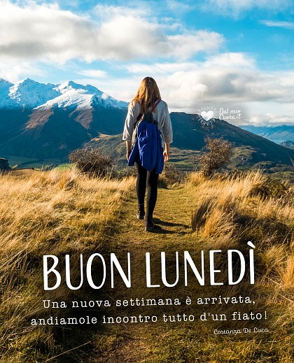 Buon Lunedì. Una nuova settimana è arrivata, andiamole incontro tutto d'un fiato!