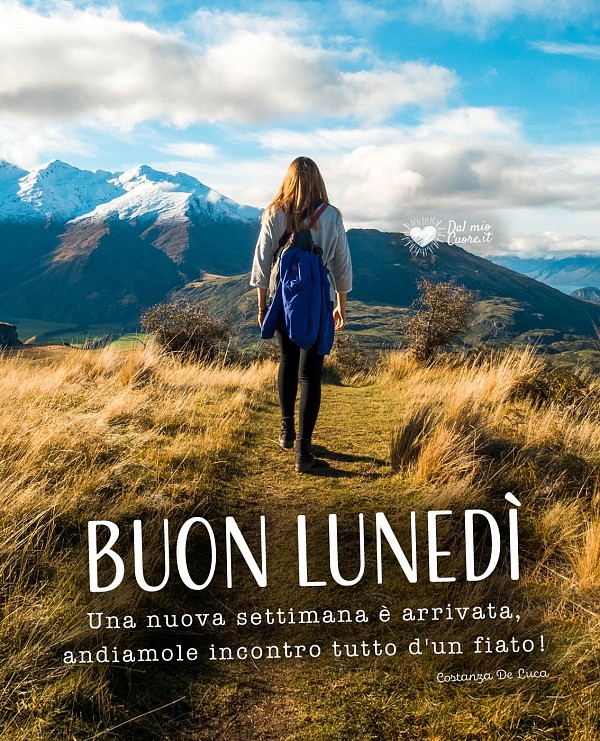 Buon Lunedì. Una nuova settimana è arrivata, andiamole incontro tutto d'un fiato!