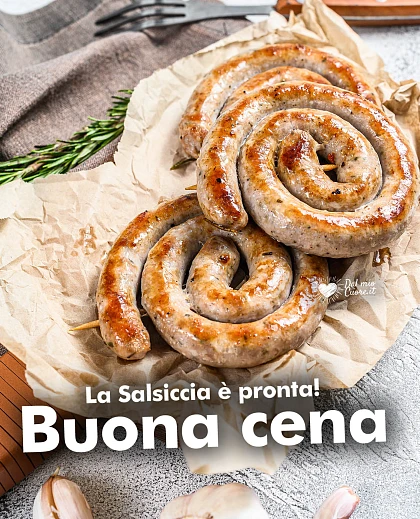 La salsiccia è pronta! Buona cena