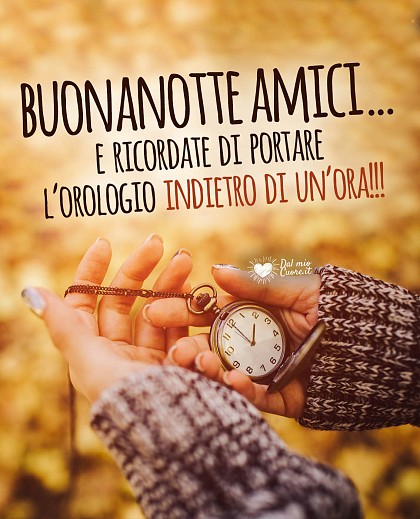 Buonanotte amici... e ricordate di portare l'orologio indietro di un'ora