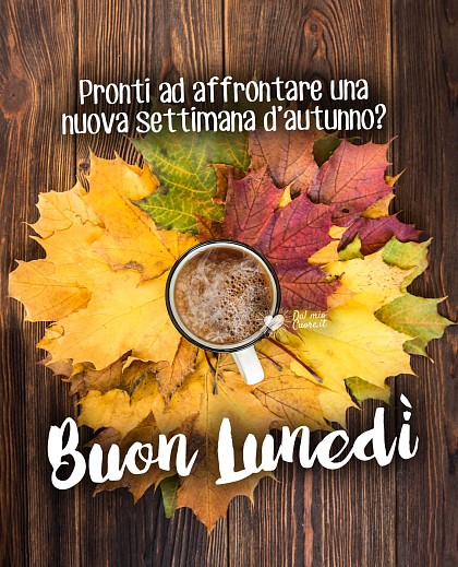 Pronti ad affrontare una nuova settimana d’autunno? Buon Lunedì