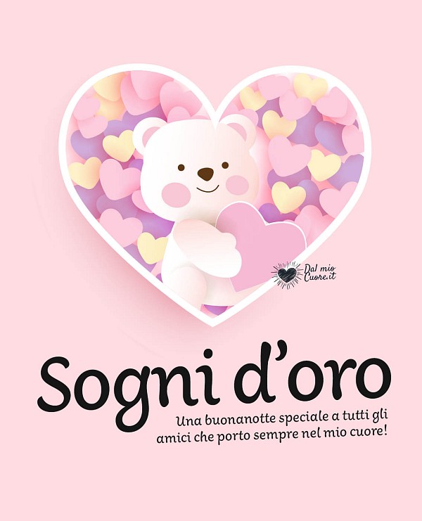 Una buonanotte speciale a tutti gli amici che porto sempre nel mio cuore! Sogni d'oro