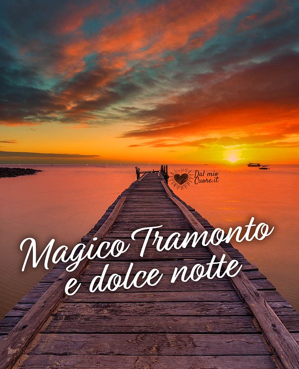 Magico tramonto e dolce notte